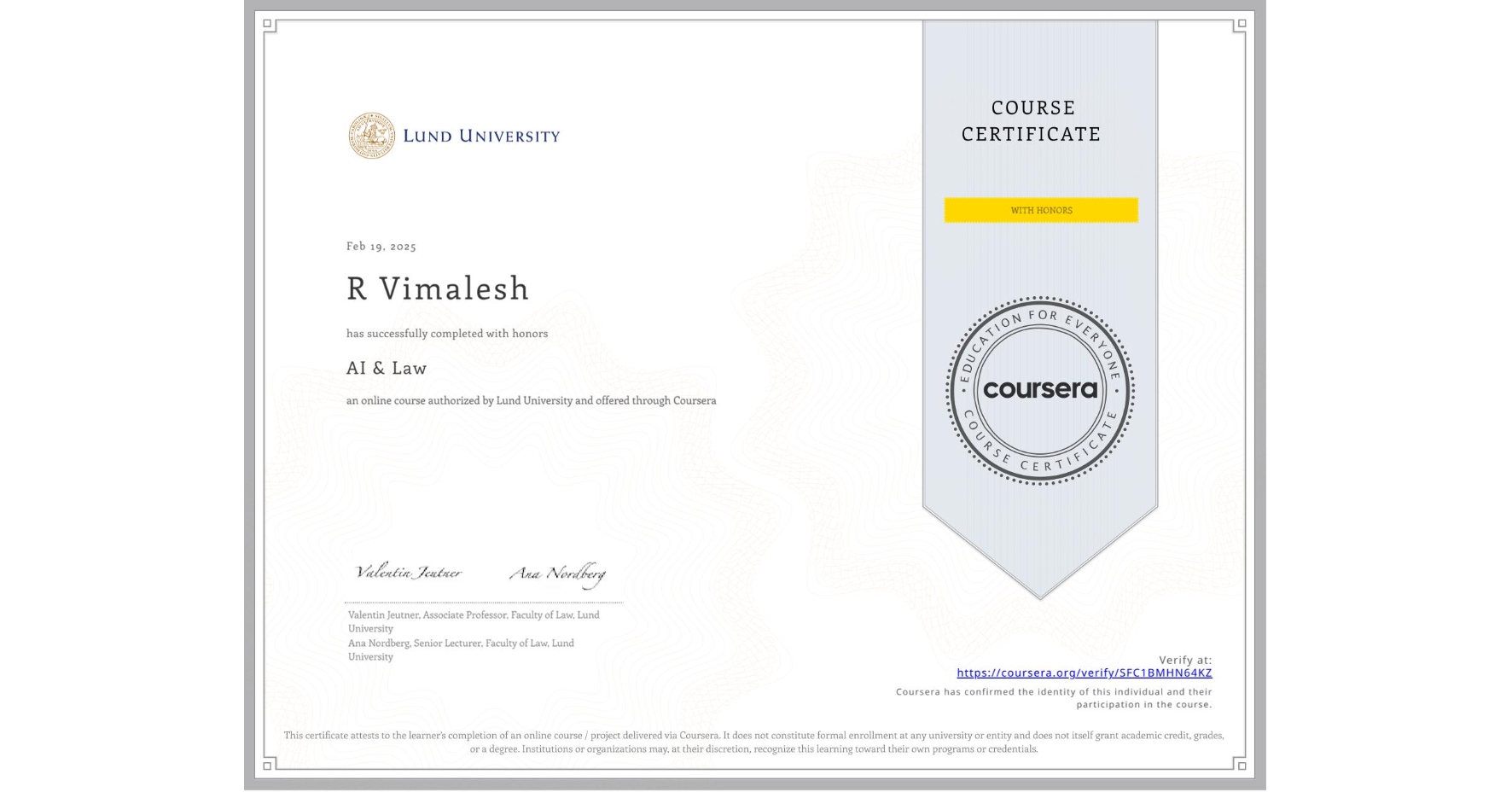 View certificate for R Vimalesh, AI & Law , an online non-credit course authorized by Lund University and offered through Coursera