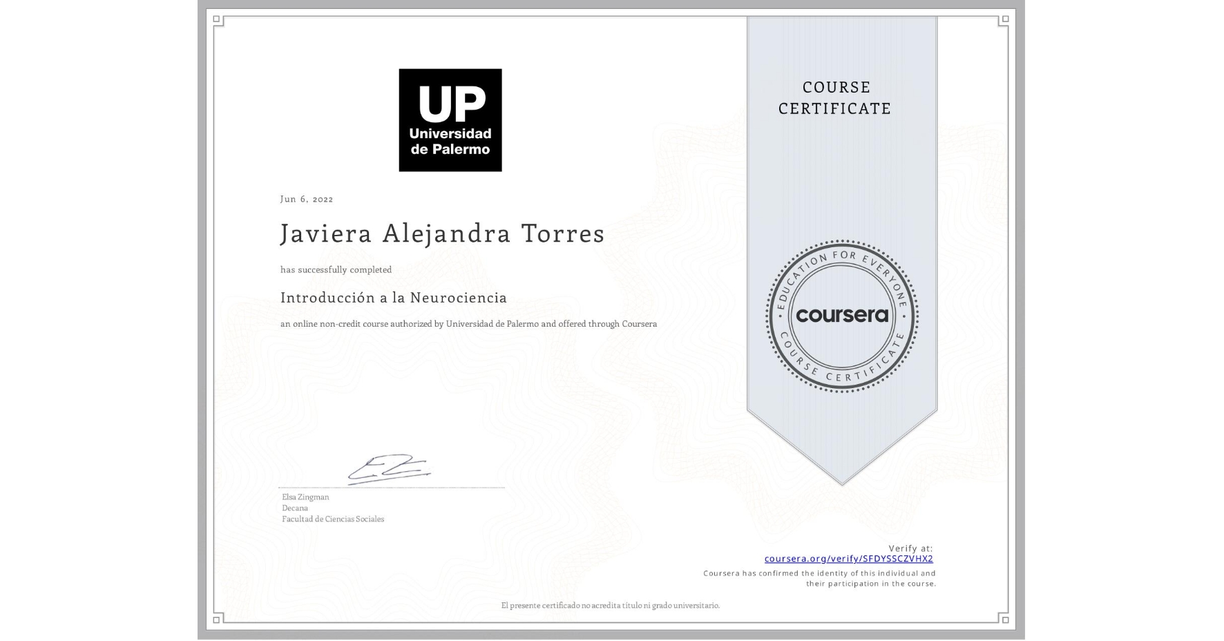 View certificate for Javiera Alejandra Torres, Introducción a la Neurociencia, an online non-credit course authorized by Universidad de Palermo and offered through Coursera