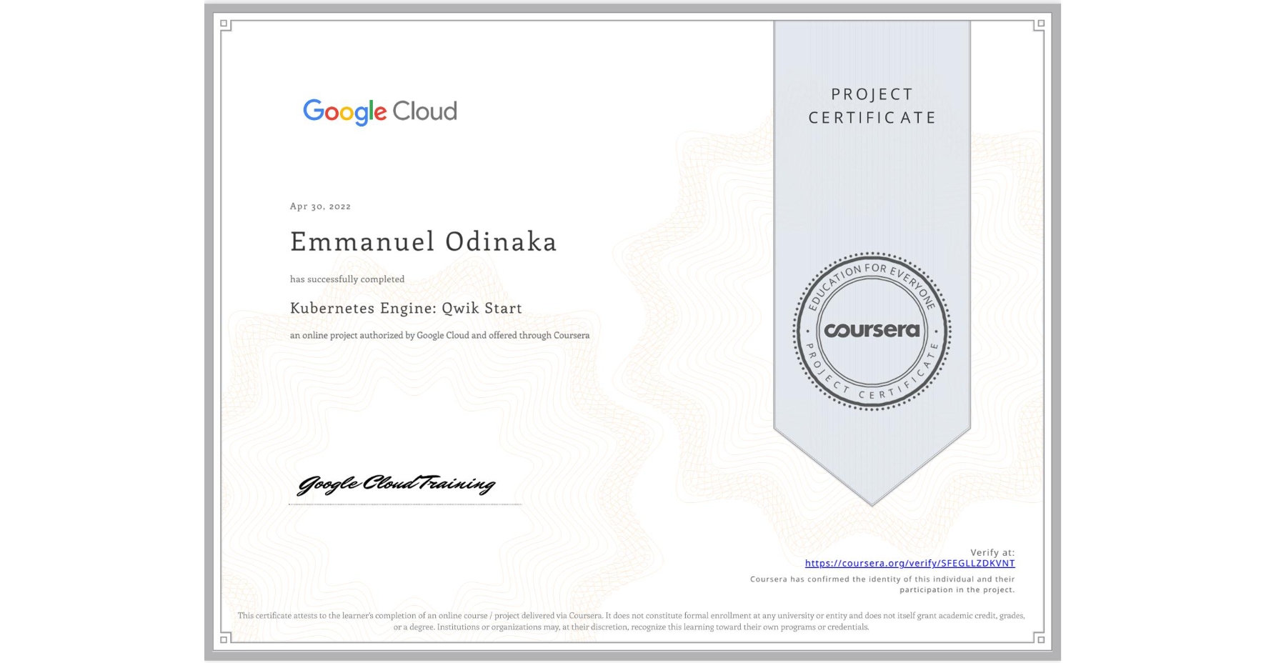View certificate for Emmanuel Odinaka, Kubernetes Engine: Qwik Start, an online non-credit course authorized by Google Cloud and offered through Coursera