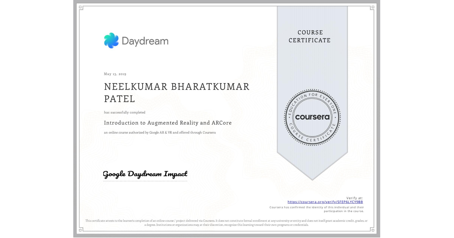 View certificate for NEELKUMAR BHARATKUMAR PATEL, Introduction to Augmented Reality and ARCore, an online non-credit course authorized by Google AR & VR and offered through Coursera