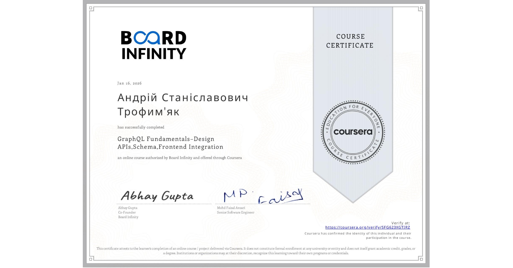 View certificate for Андрій Станіславович Трофим'як, GraphQL Fundamentals–Design APIs,Schema,Frontend Integration, an online non-credit course authorized by Board Infinity and offered through Coursera