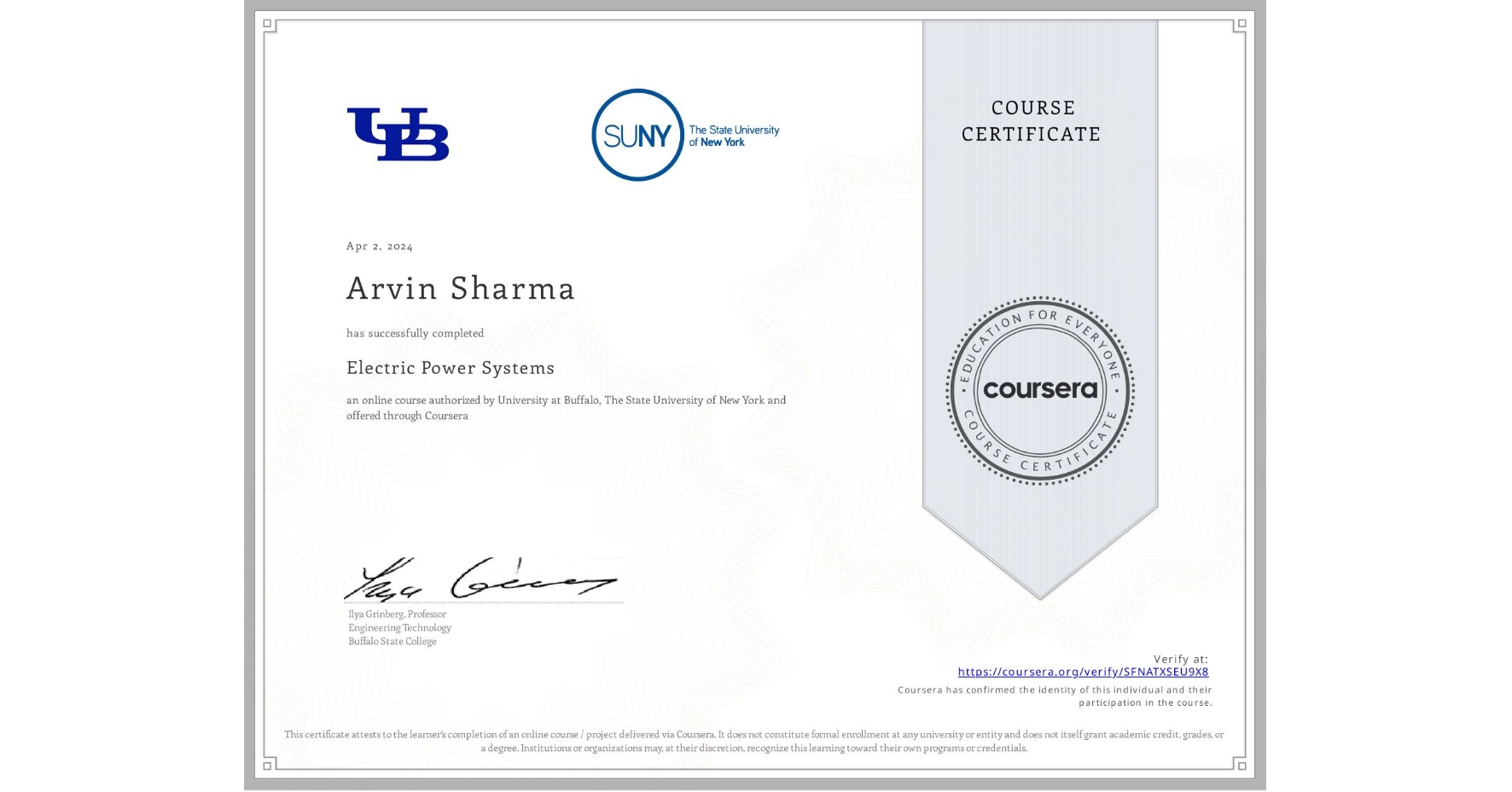 View certificate for Arvin Sharma, Electric Power Systems, an online non-credit course authorized by University at Buffalo & The State University of New York and offered through Coursera