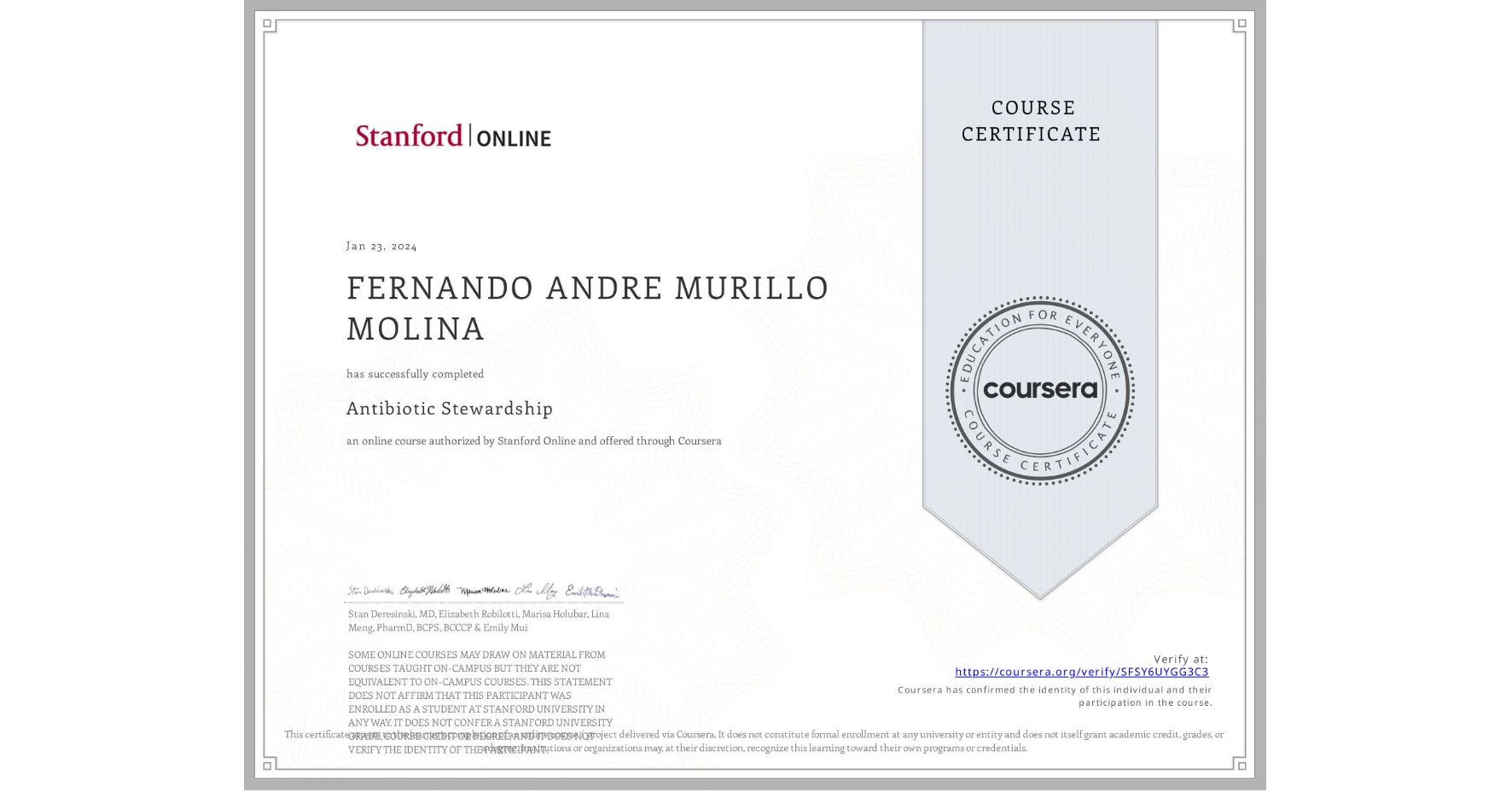 View certificate for FERNANDO ANDRE MURILLO MOLINA, Antibiotic Stewardship , an online non-credit course authorized by Stanford Online and offered through Coursera