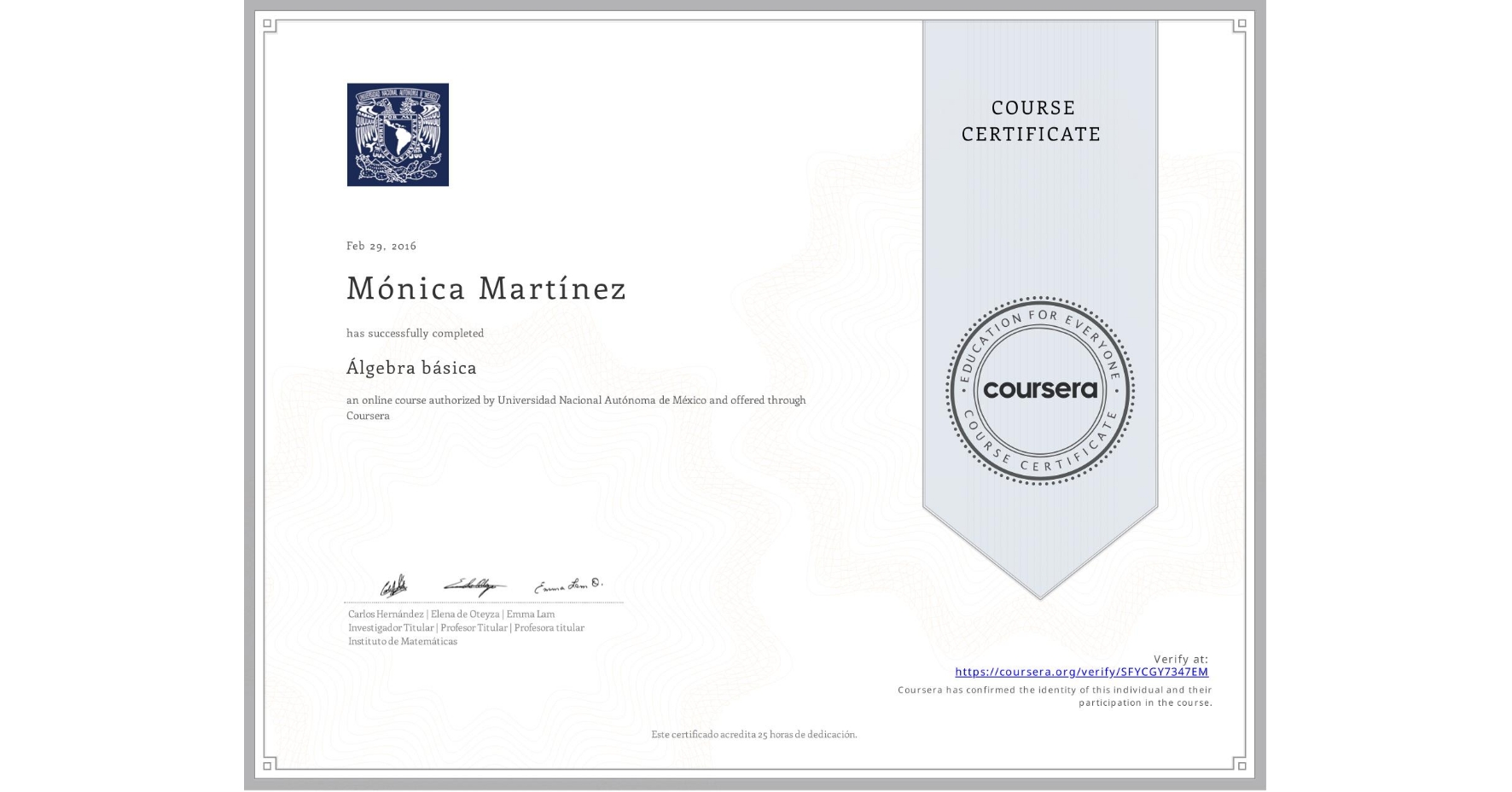 View certificate for Mónica Martínez, Álgebra básica, an online non-credit course authorized by Universidad Nacional Autónoma de México and offered through Coursera