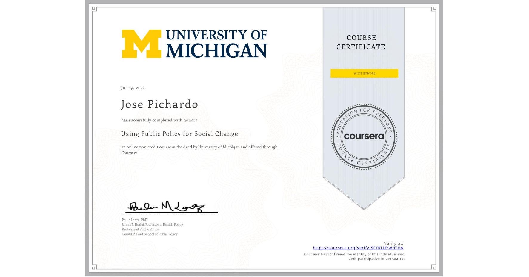 View certificate for Jose Pichardo, Using Public Policy for Social Change, an online non-credit course authorized by University of Michigan and offered through Coursera