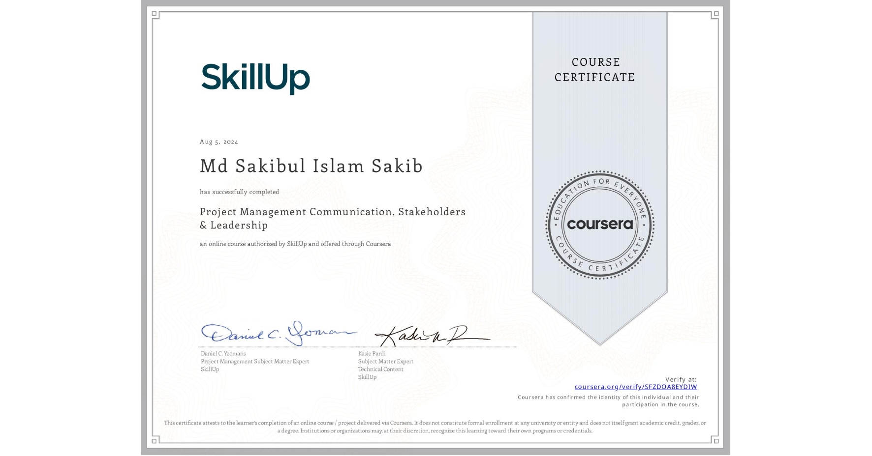 View certificate for Md Sakibul Islam  Sakib, Project Management Communication, Stakeholders & Leadership , an online non-credit course authorized by SkillUp and offered through Coursera
