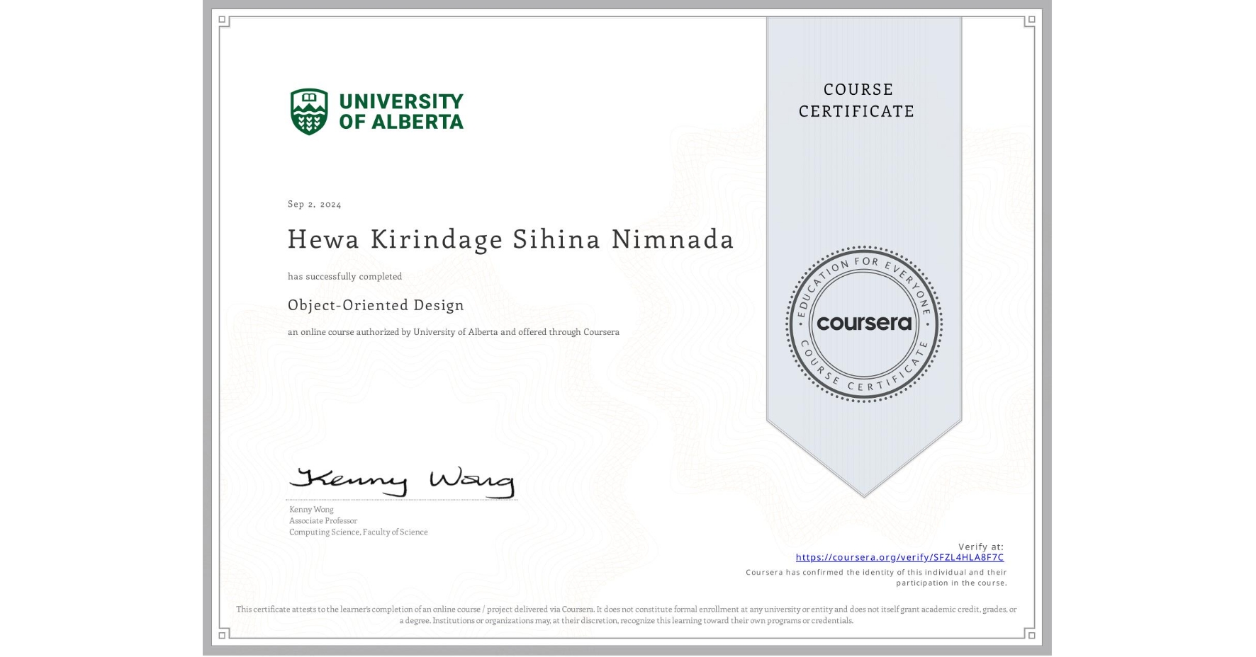 View certificate for Hewa Kirindage Sihina   Nimnada, Object-Oriented Design, an online non-credit course authorized by University of Alberta and offered through Coursera