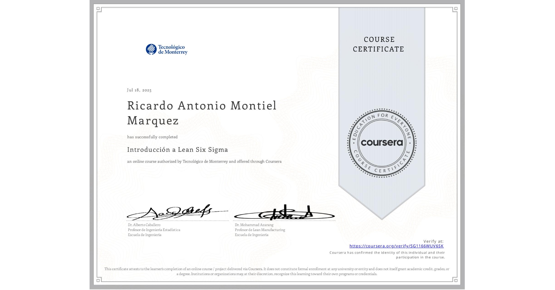 View certificate for Ricardo Antonio Montiel Marquez, Introducción a Lean Six Sigma, an online non-credit course authorized by Tecnológico de Monterrey and offered through Coursera