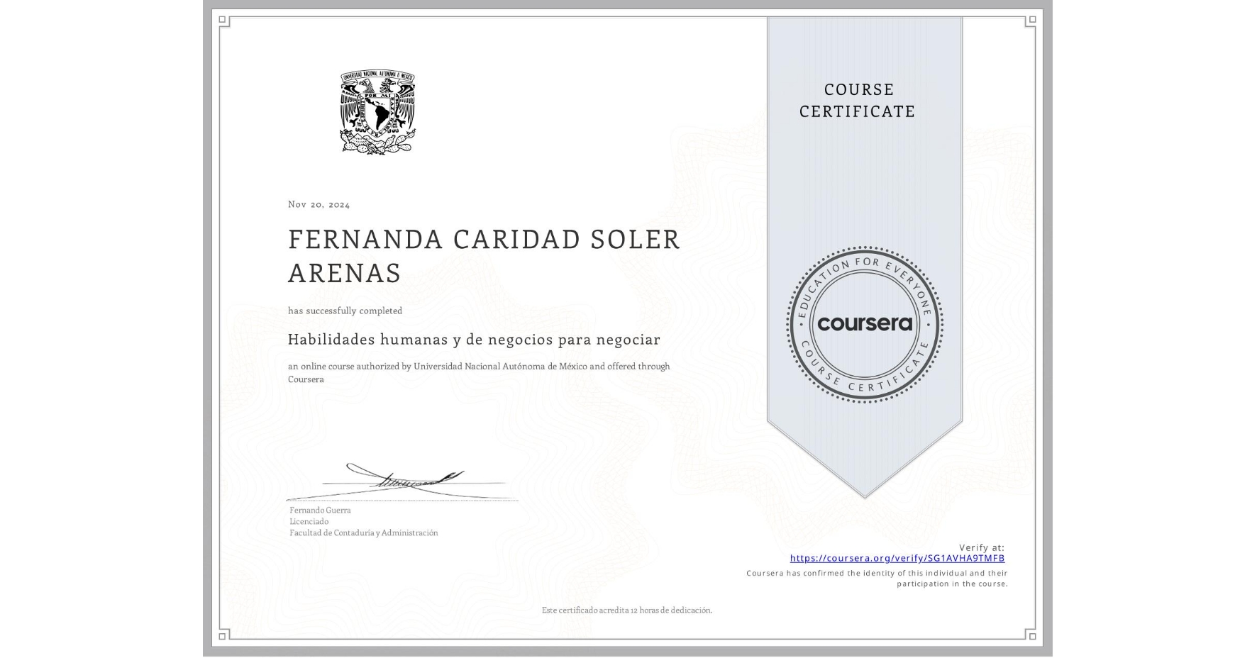 View certificate for FERNANDA CARIDAD SOLER ARENAS, Habilidades humanas y de negocios para negociar, an online non-credit course authorized by Universidad Nacional Autónoma de México and offered through Coursera