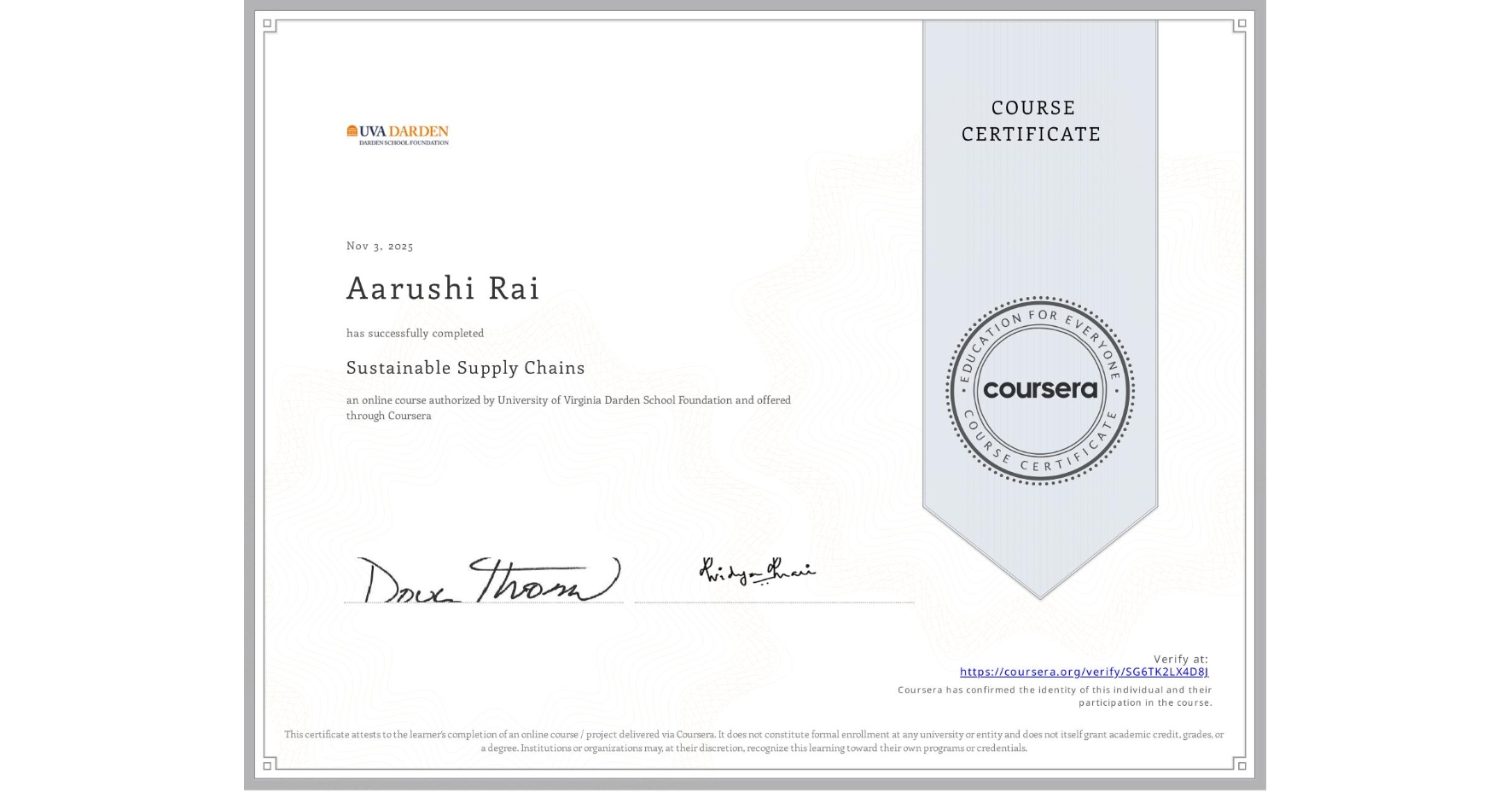 View certificate for Aarushi Rai, Sustainable Supply Chains, an online non-credit course authorized by University of Virginia Darden School Foundation and offered through Coursera