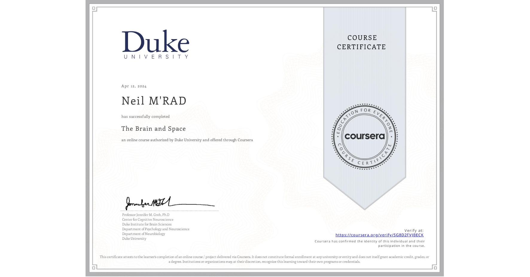 View certificate for Neil M'RAD, The Brain and Space, an online non-credit course authorized by Duke University and offered through Coursera