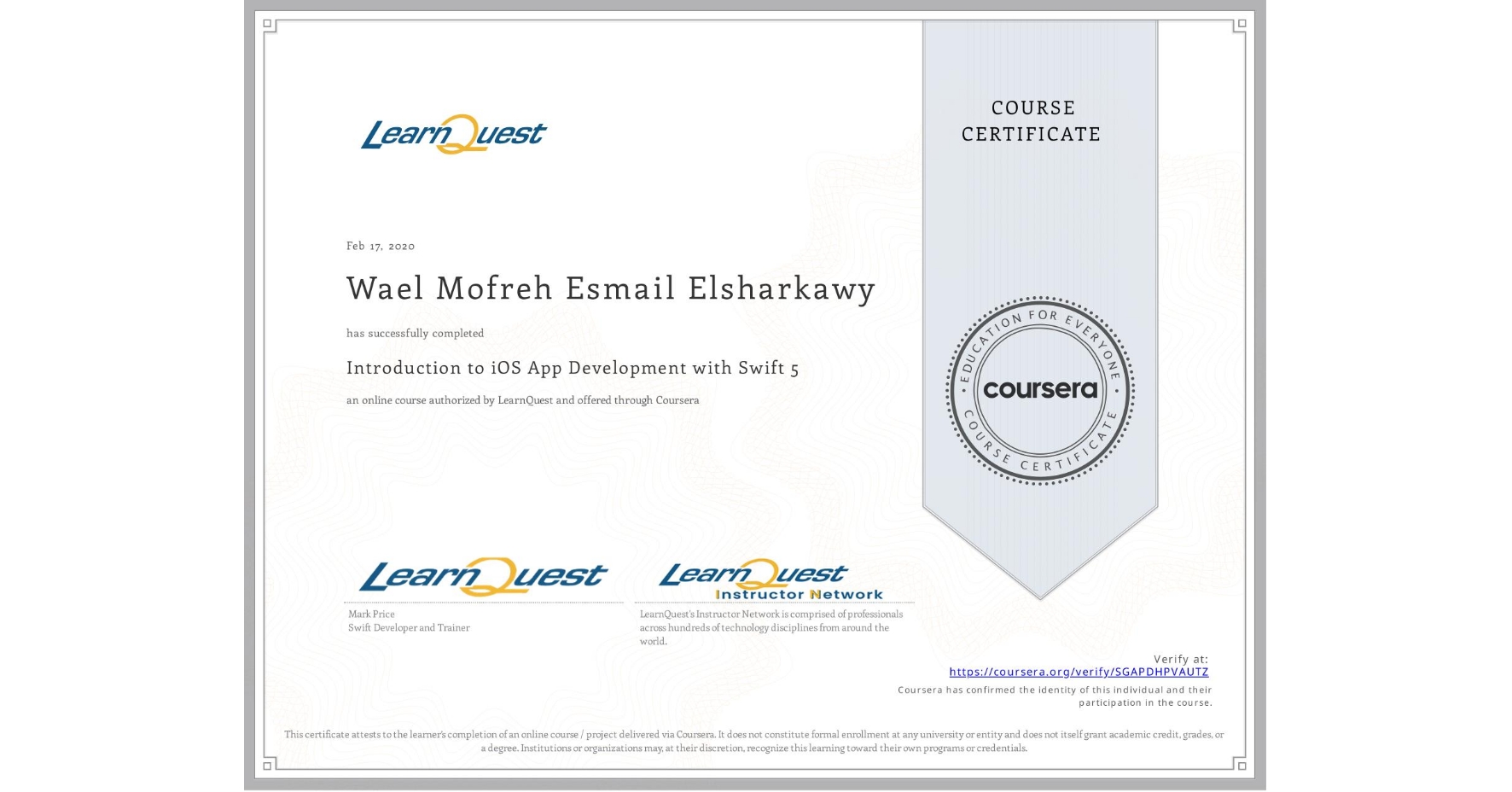View certificate for Wael Mofreh Esmail Elsharkawy , Introduction to iOS App Development with Swift 5, an online non-credit course authorized by LearnQuest and offered through Coursera