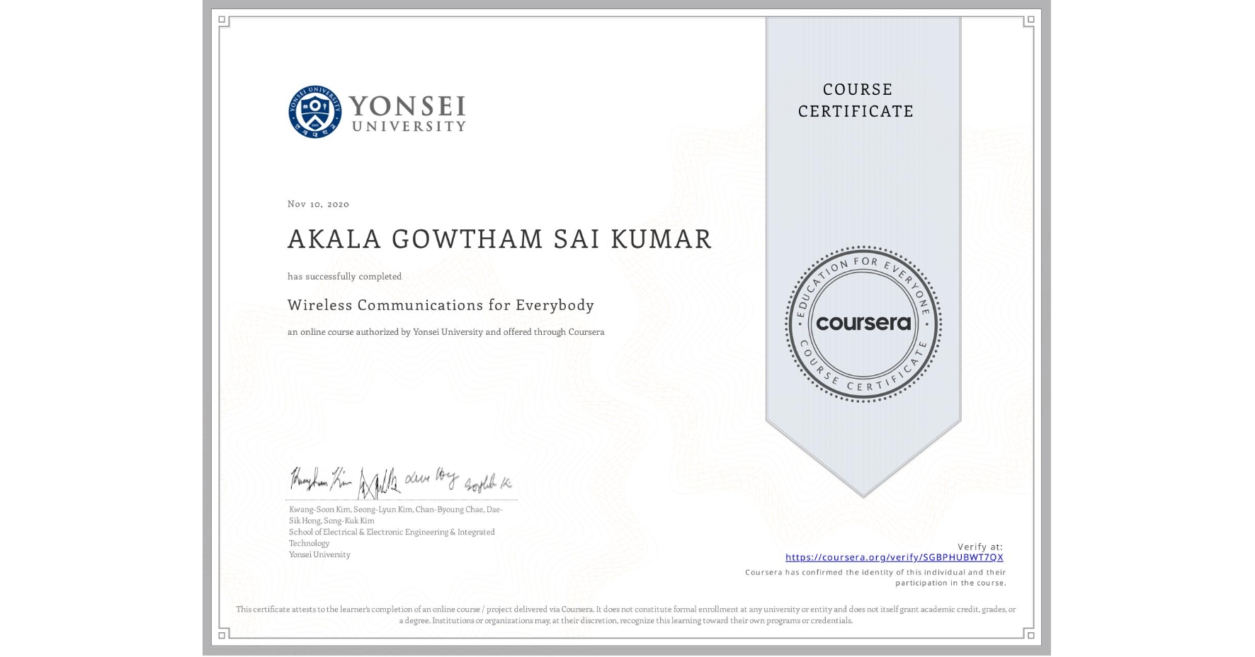 View certificate for AKALA GOWTHAM SAI KUMAR, Wireless Communications for Everybody, an online non-credit course authorized by Yonsei University and offered through Coursera