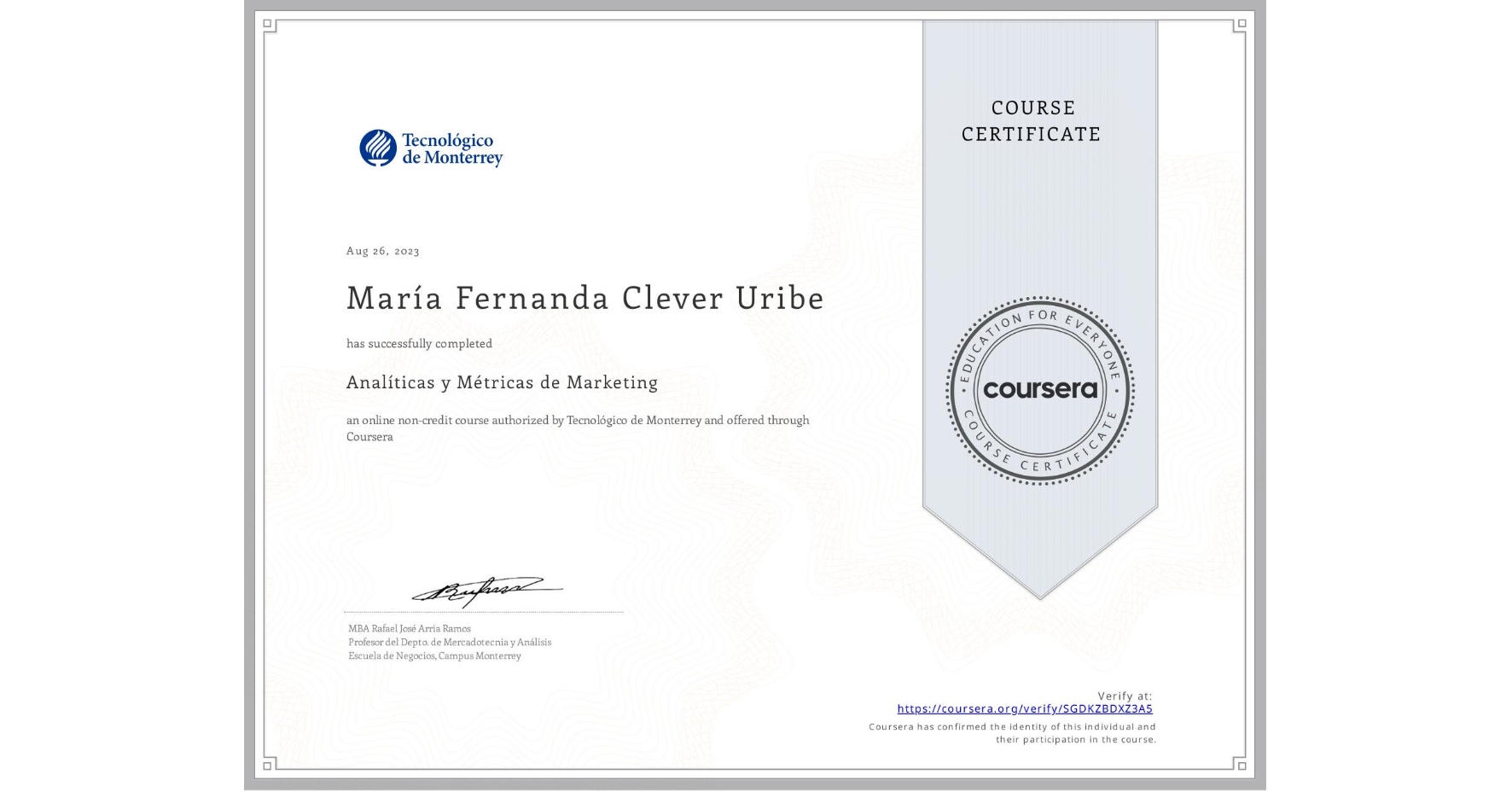 View certificate for María Fernanda Clever Uribe, Analíticas y Métricas de Marketing, an online non-credit course authorized by Tecnológico de Monterrey and offered through Coursera