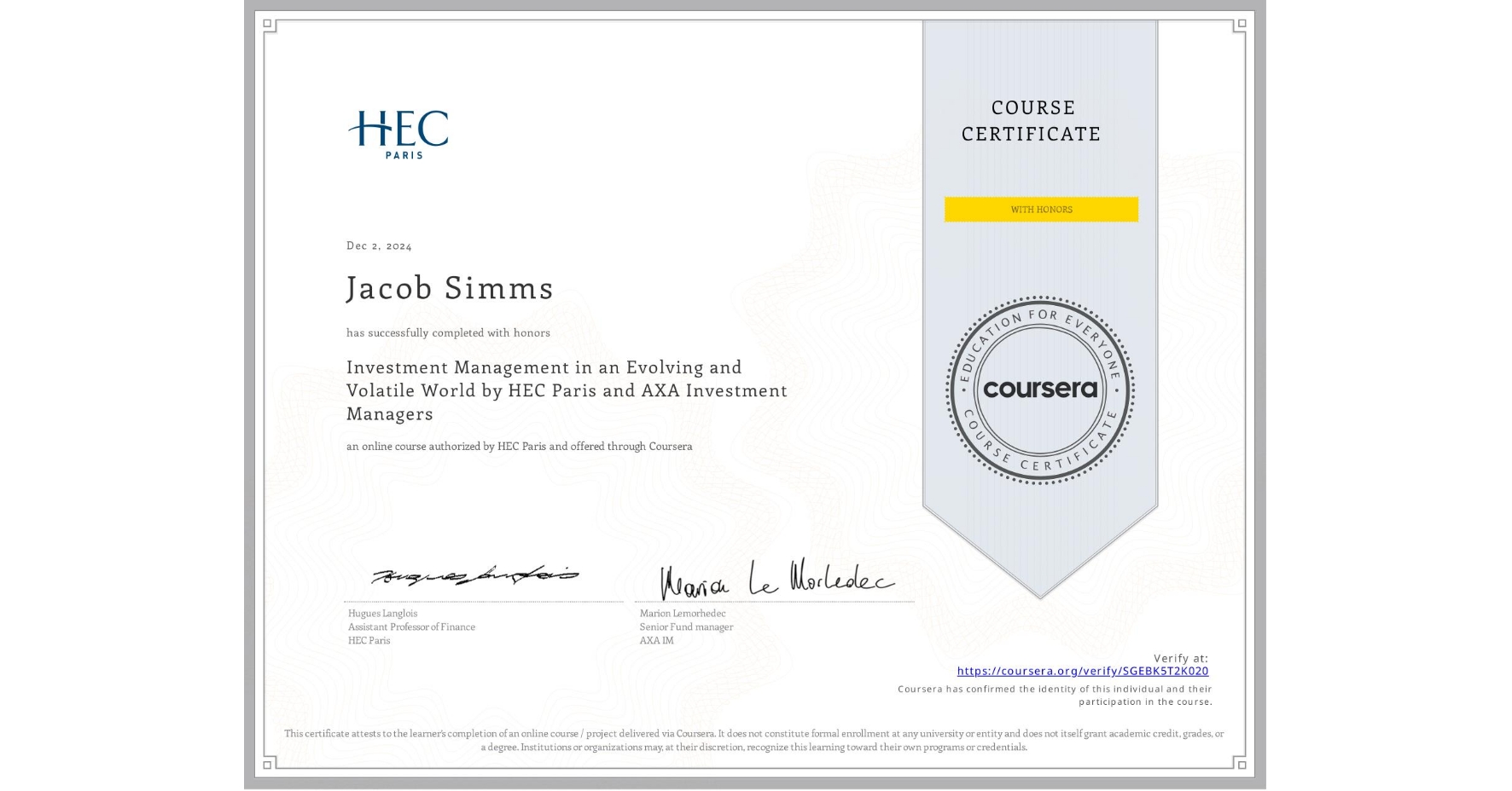 View certificate for Jacob Simms, Investment Management in an Evolving and Volatile World by HEC Paris and AXA Investment Managers, an online non-credit course authorized by HEC Paris and offered through Coursera