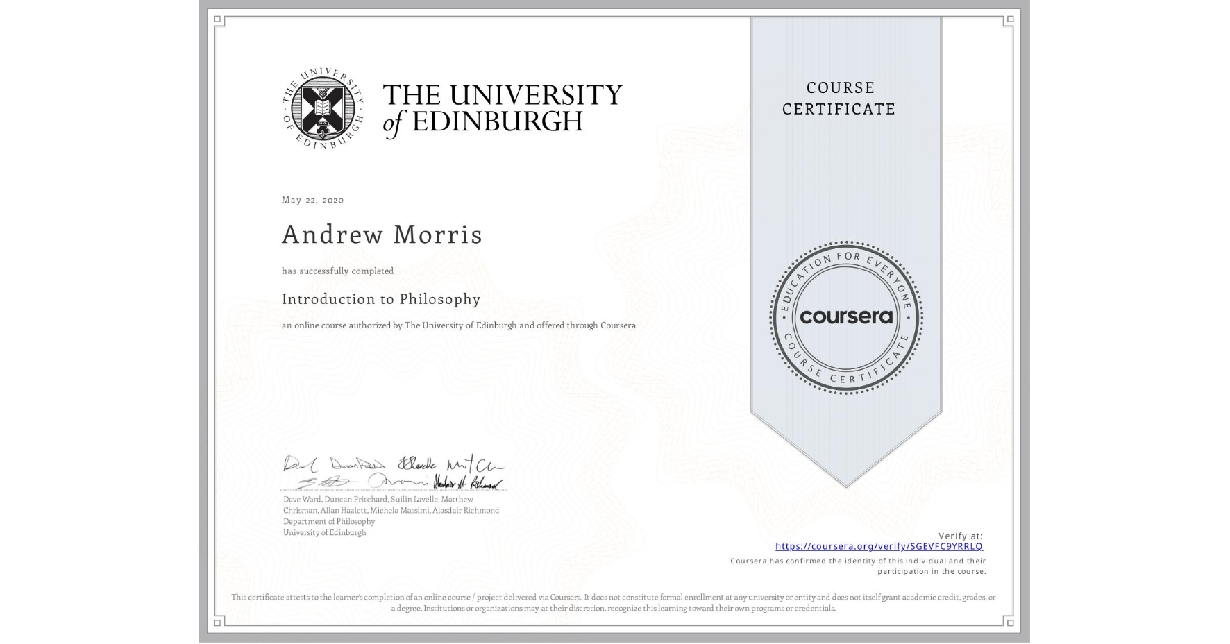 View certificate for Andrew Morris, Introduction to Philosophy, an online non-credit course authorized by The University of Edinburgh and offered through Coursera