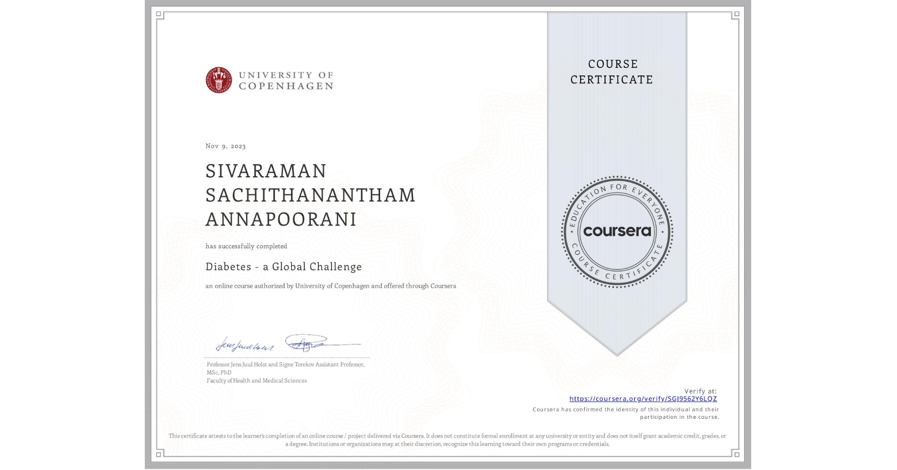 View certificate for SIVARAMAN SACHITHANANTHAM ANNAPOORANI, Diabetes - a Global Challenge, an online non-credit course authorized by University of Copenhagen and offered through Coursera