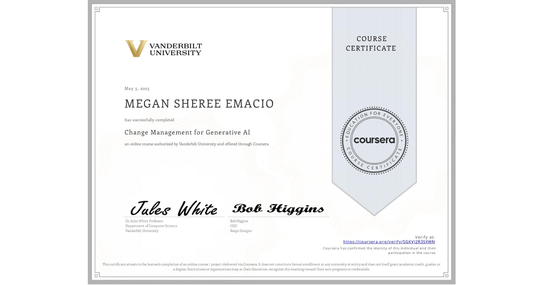 View certificate for MEGAN SHEREE  EMACIO, Change Management for Generative AI, an online non-credit course authorized by Vanderbilt University and offered through Coursera