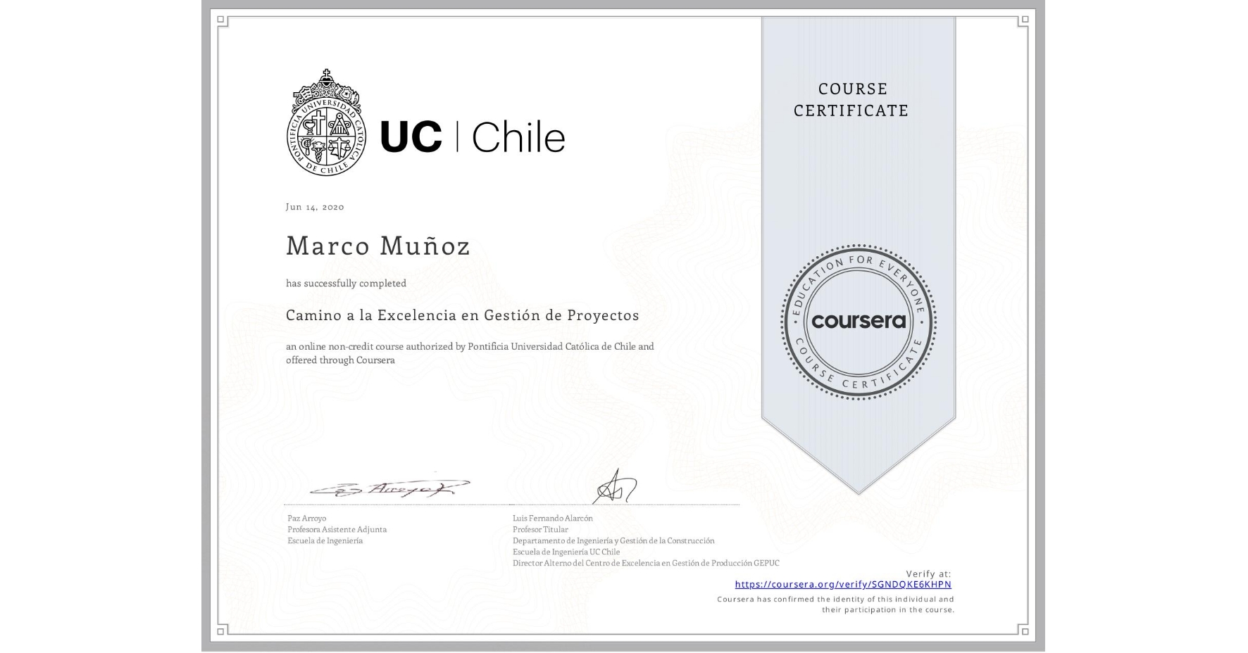View certificate for Marco Muñoz, Camino a la Excelencia en Gestión de Proyectos, an online non-credit course authorized by Pontificia Universidad Católica de Chile and offered through Coursera