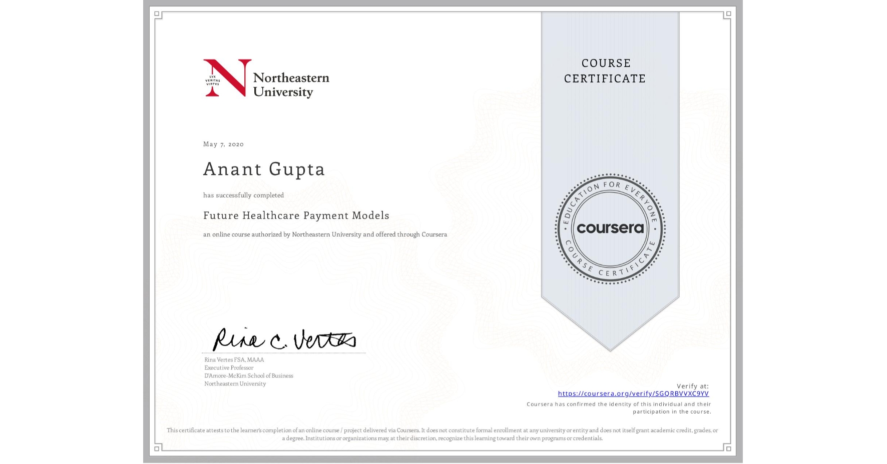 View certificate for Anant Gupta, Future Healthcare Payment Models, an online non-credit course authorized by Northeastern University and offered through Coursera