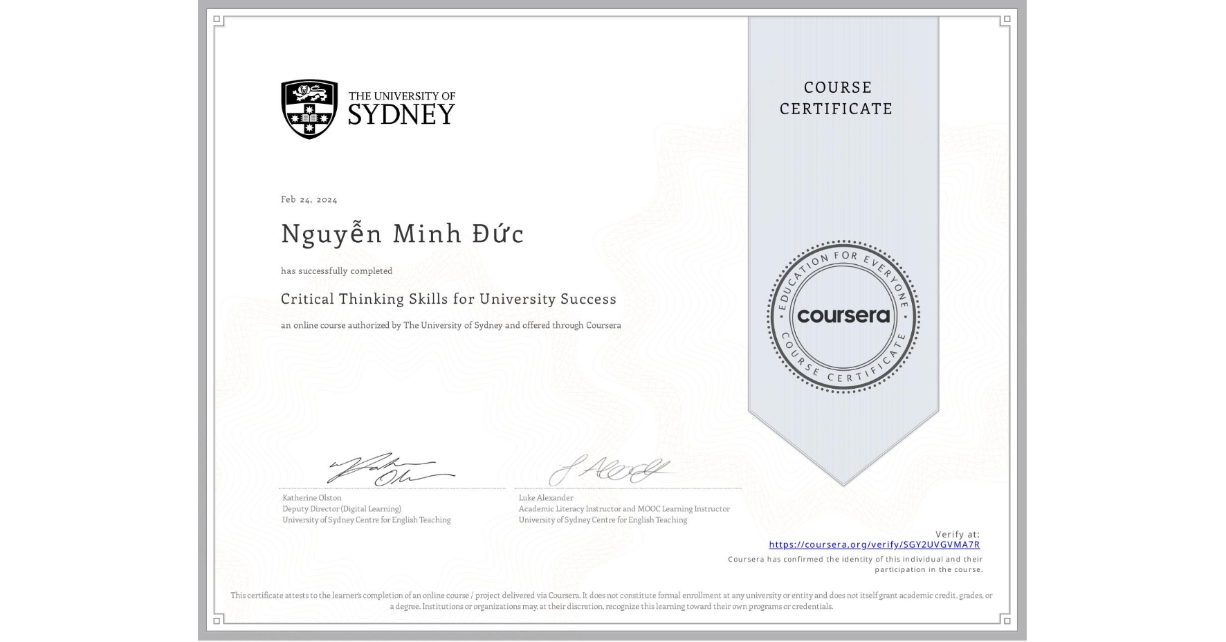 View certificate for Nguyễn Minh Đức, Critical Thinking Skills for University Success, an online non-credit course authorized by The University of Sydney and offered through Coursera