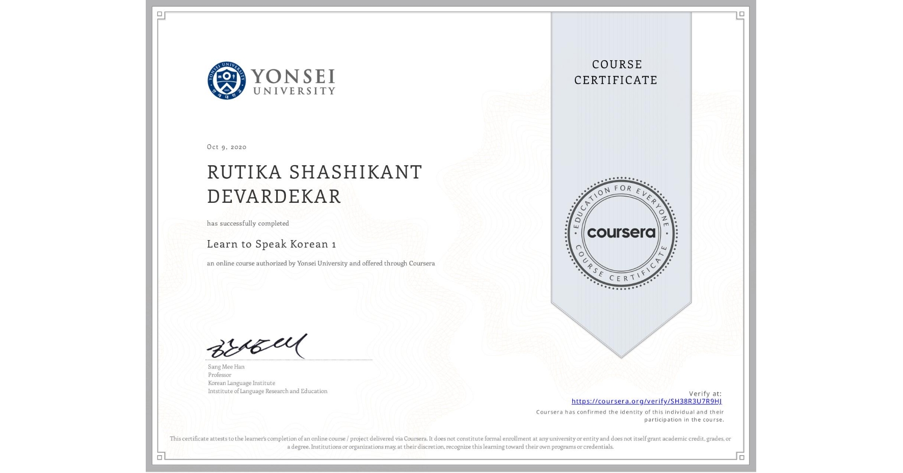 View certificate for RUTIKA SHASHIKANT DEVARDEKAR, Learn to Speak Korean 1, an online non-credit course authorized by Yonsei University and offered through Coursera