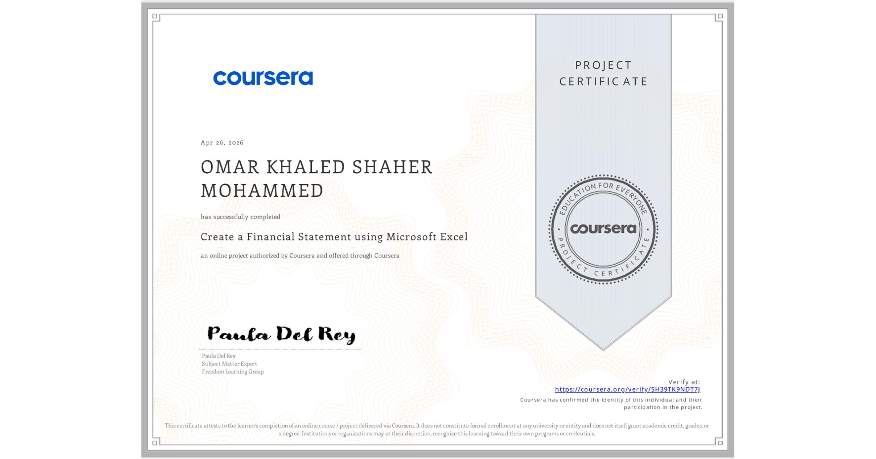 View certificate for OMAR KHALED SHAHER MOHAMMED, Create a Financial Statement using Microsoft Excel, an online non-credit course authorized by Coursera and offered through Coursera