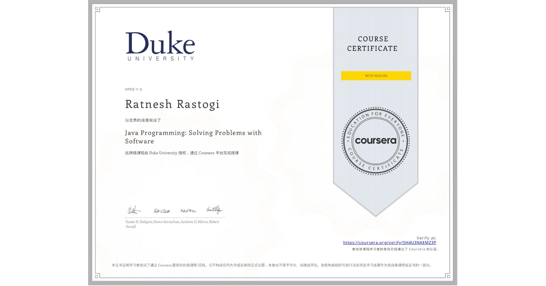 View certificate for Ratnesh Rastogi, Java Programming: Solving Problems with Software, an online non-credit course authorized by Duke University and offered through Coursera
