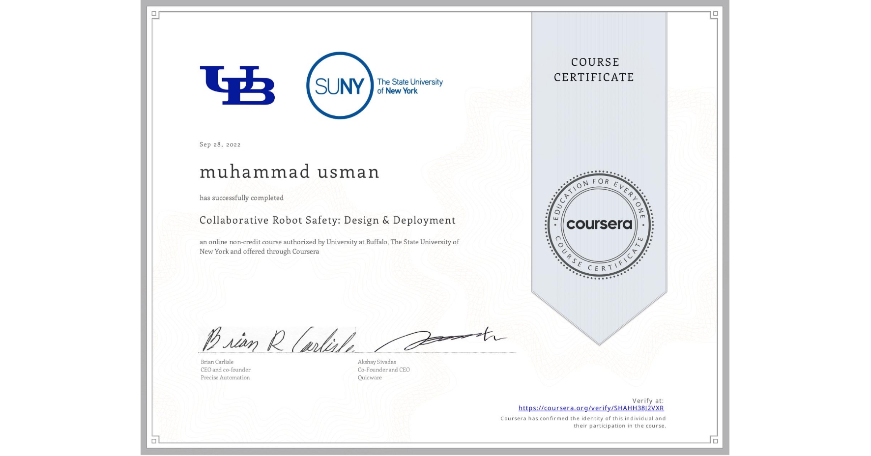 View certificate for muhammad usman, Collaborative Robot Safety: Design & Deployment, an online non-credit course authorized by University at Buffalo & The State University of New York and offered through Coursera