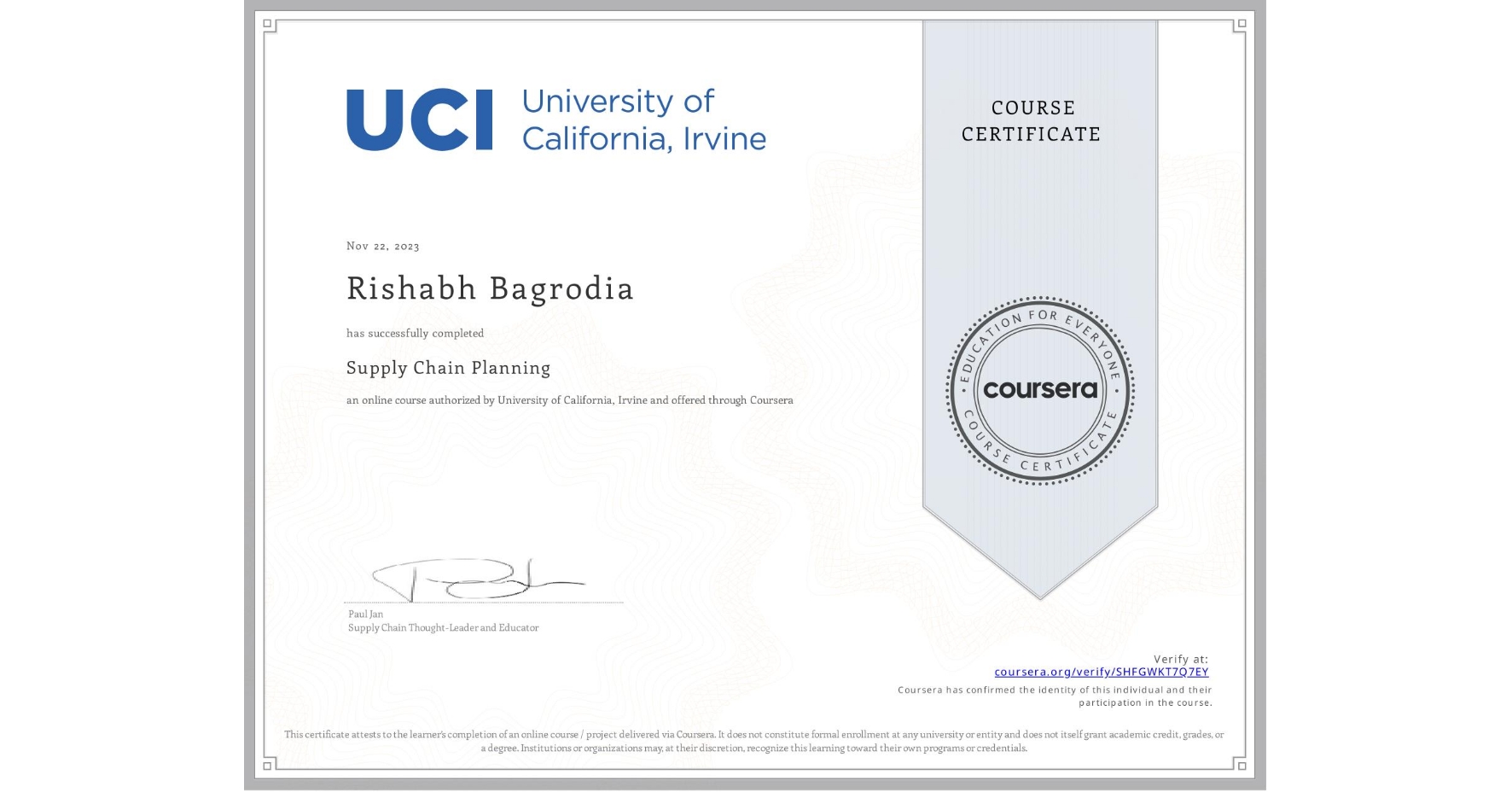View certificate for Rishabh Bagrodia, Supply Chain Planning, an online non-credit course authorized by University of California, Irvine and offered through Coursera