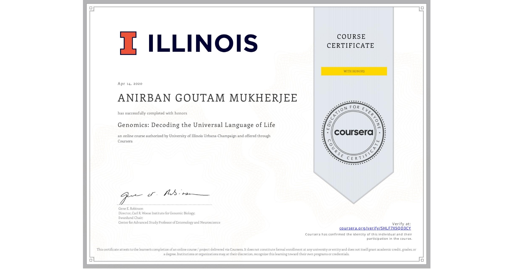 View certificate for ANIRBAN GOUTAM MUKHERJEE, Genomics: Decoding the Universal Language of Life, an online non-credit course authorized by University of Illinois Urbana-Champaign and offered through Coursera
