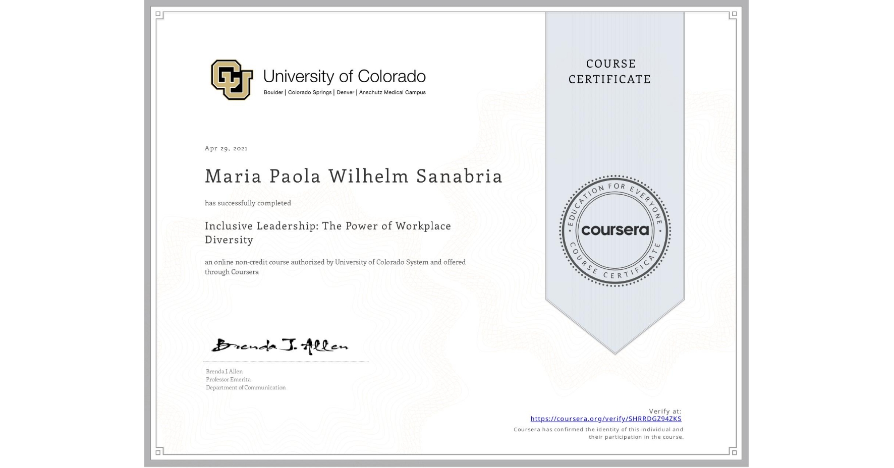 View certificate for Maria Paola Wilhelm Sanabria, Inclusive Leadership: The Power of Workplace Diversity, an online non-credit course authorized by University of Colorado System and offered through Coursera