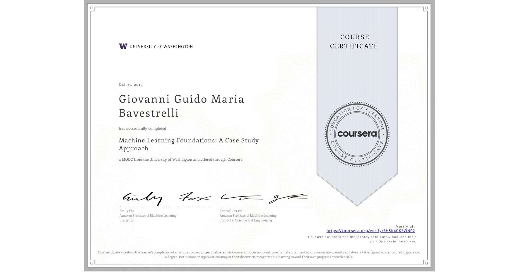 View certificate for Giovanni Guido Maria Bavestrelli, Machine Learning Foundations: A Case Study Approach, an online non-credit course authorized by University of Washington and offered through Coursera