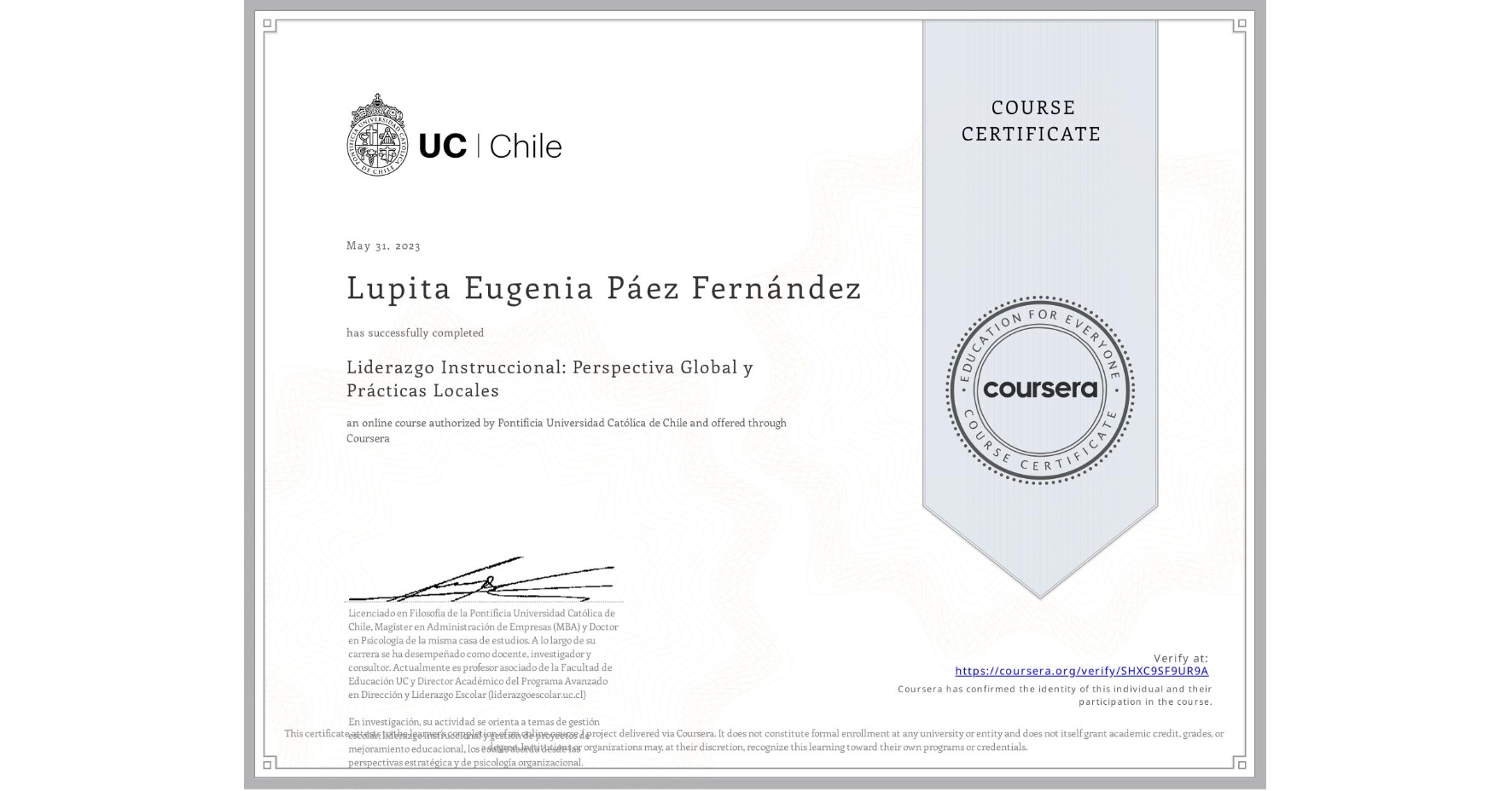 View certificate for Lupita Eugenia Páez Fernández, Liderazgo Instruccional: Perspectiva Global y Prácticas Locales, an online non-credit course authorized by Pontificia Universidad Católica de Chile and offered through Coursera