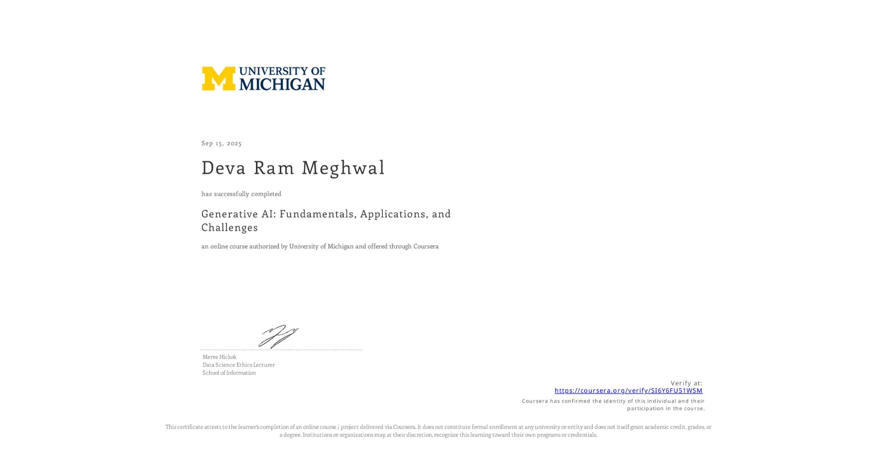 View certificate for Deva Ram Meghwal, Generative AI: Fundamentals, Applications, and Challenges, an online non-credit course authorized by University of Michigan and offered through Coursera