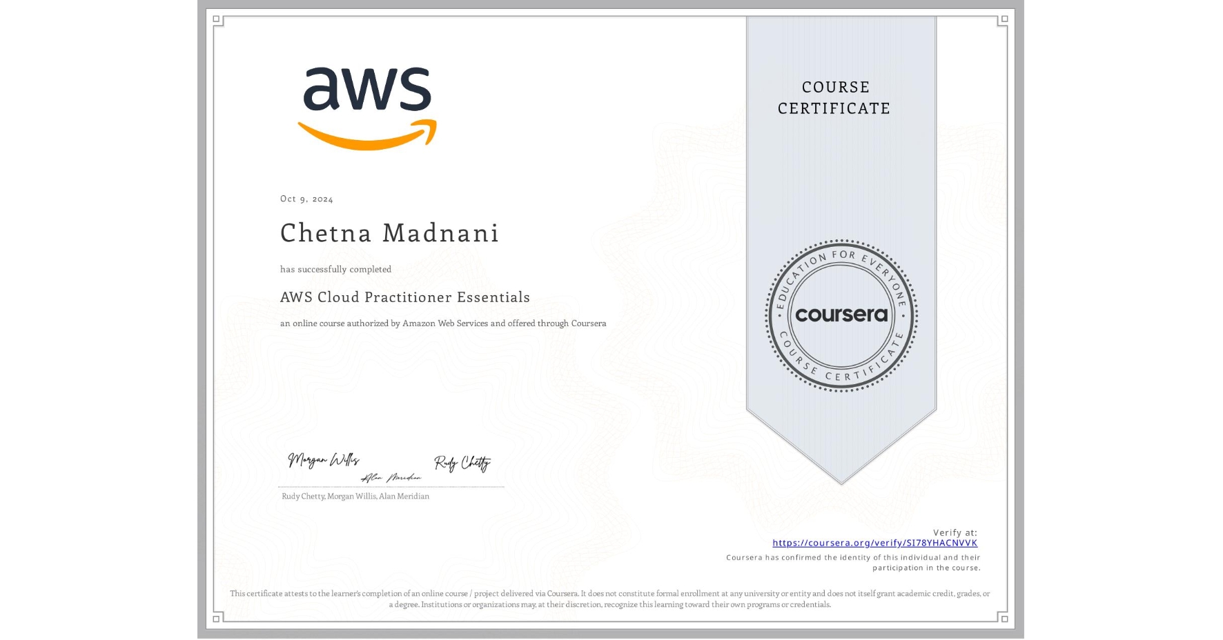 View certificate for Chetna Madnani, AWS Cloud Practitioner Essentials, an online non-credit course authorized by Amazon Web Services and offered through Coursera