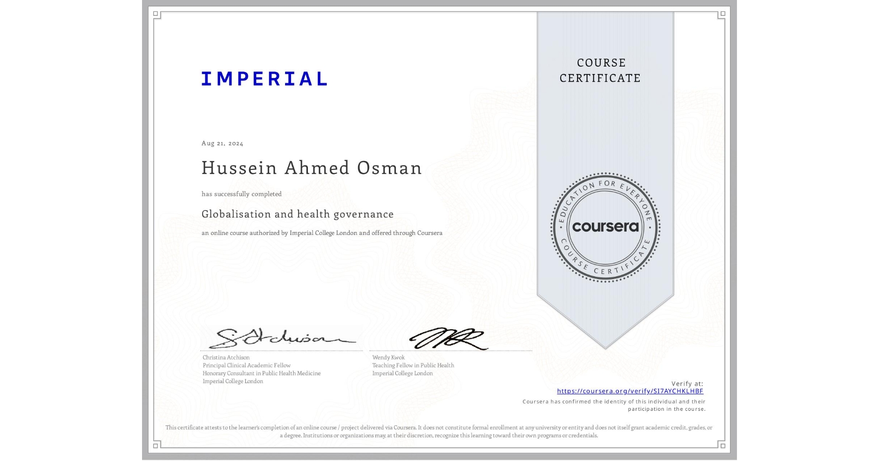 View certificate for Hussein Ahmed Osman, Globalisation and health governance, an online non-credit course authorized by Imperial College London and offered through Coursera