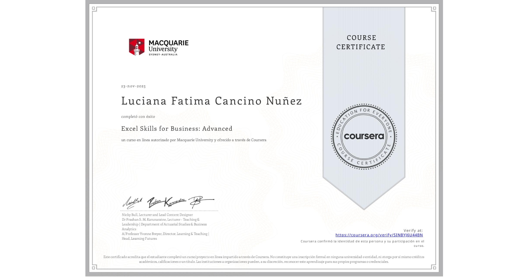 View certificate for Luciana Fatima Cancino Nuñez, Excel Skills for Business: Advanced, an online non-credit course authorized by Macquarie University and offered through Coursera