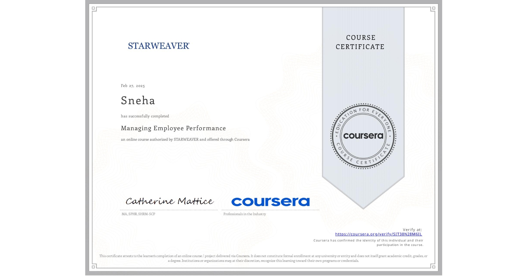 View certificate for Sneha , Managing Employee Performance, an online non-credit course authorized by STARWEAVER and offered through Coursera