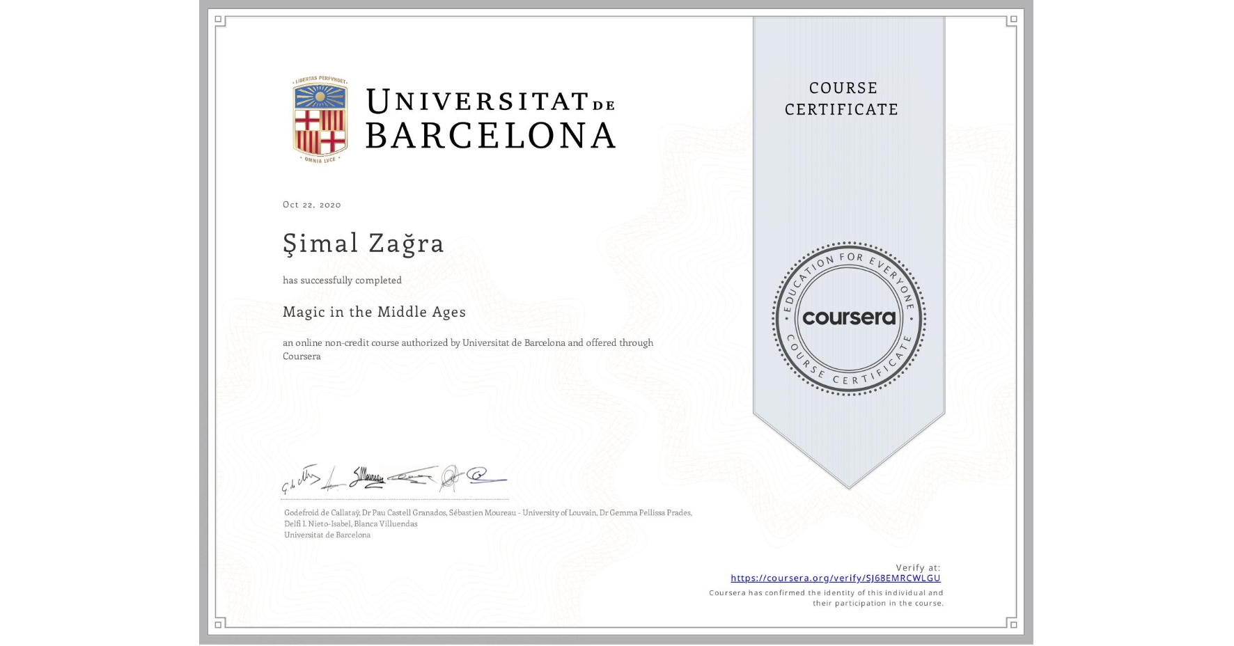 View certificate for Şimal Zağra, Magic in the Middle Ages, an online non-credit course authorized by Universitat de Barcelona and offered through Coursera
