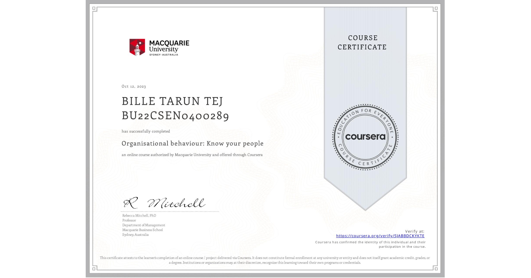 View certificate for BILLE TARUN TEJ BU22CSEN0400289, Organisational behaviour: Know your people, an online non-credit course authorized by Macquarie University and offered through Coursera