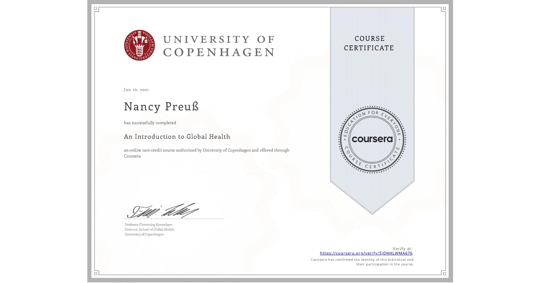 View certificate for Nancy Preuß, An Introduction to Global Health, an online non-credit course authorized by University of Copenhagen and offered through Coursera