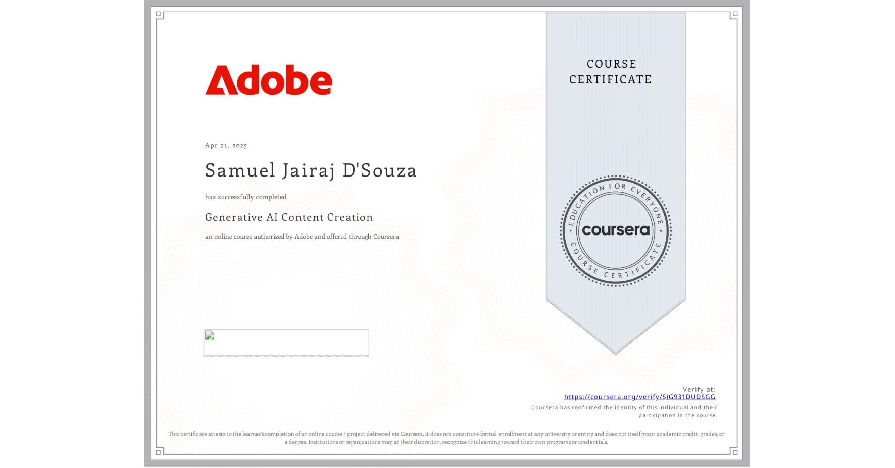 View certificate for Samuel Jairaj D'Souza, Generative AI Content Creation, an online non-credit course authorized by Adobe and offered through Coursera
