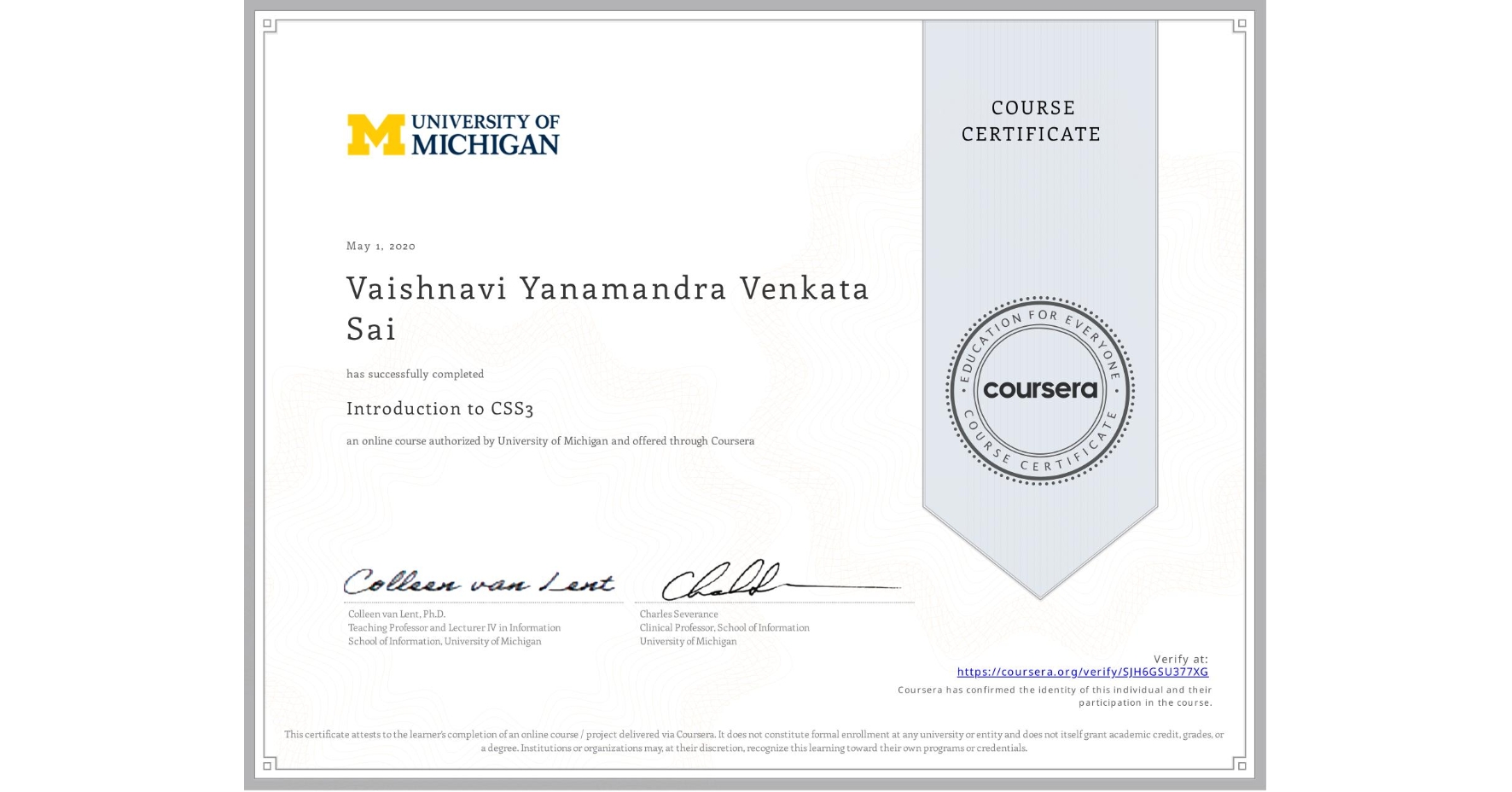 View certificate for Vaishnavi Yanamandra Venkata Sai, Introduction to CSS3, an online non-credit course authorized by University of Michigan and offered through Coursera