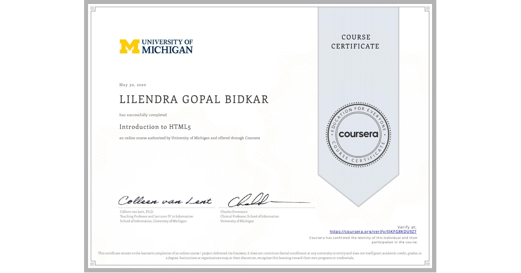 View certificate for LILENDRA GOPAL BIDKAR, Introduction to HTML5, an online non-credit course authorized by University of Michigan and offered through Coursera