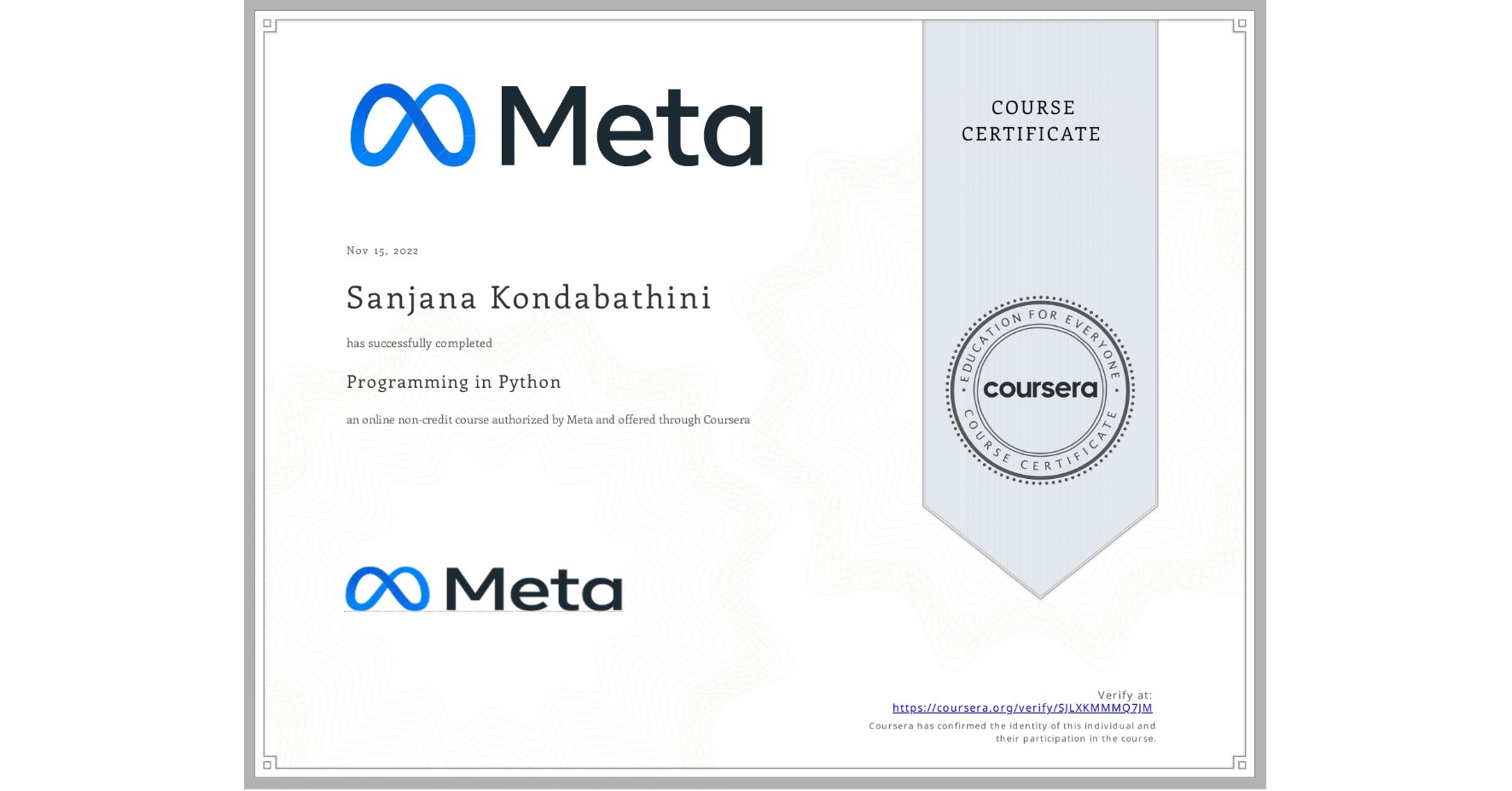 View certificate for Sanjana Kondabathini, Programming in Python, an online non-credit course authorized by Meta and offered through Coursera