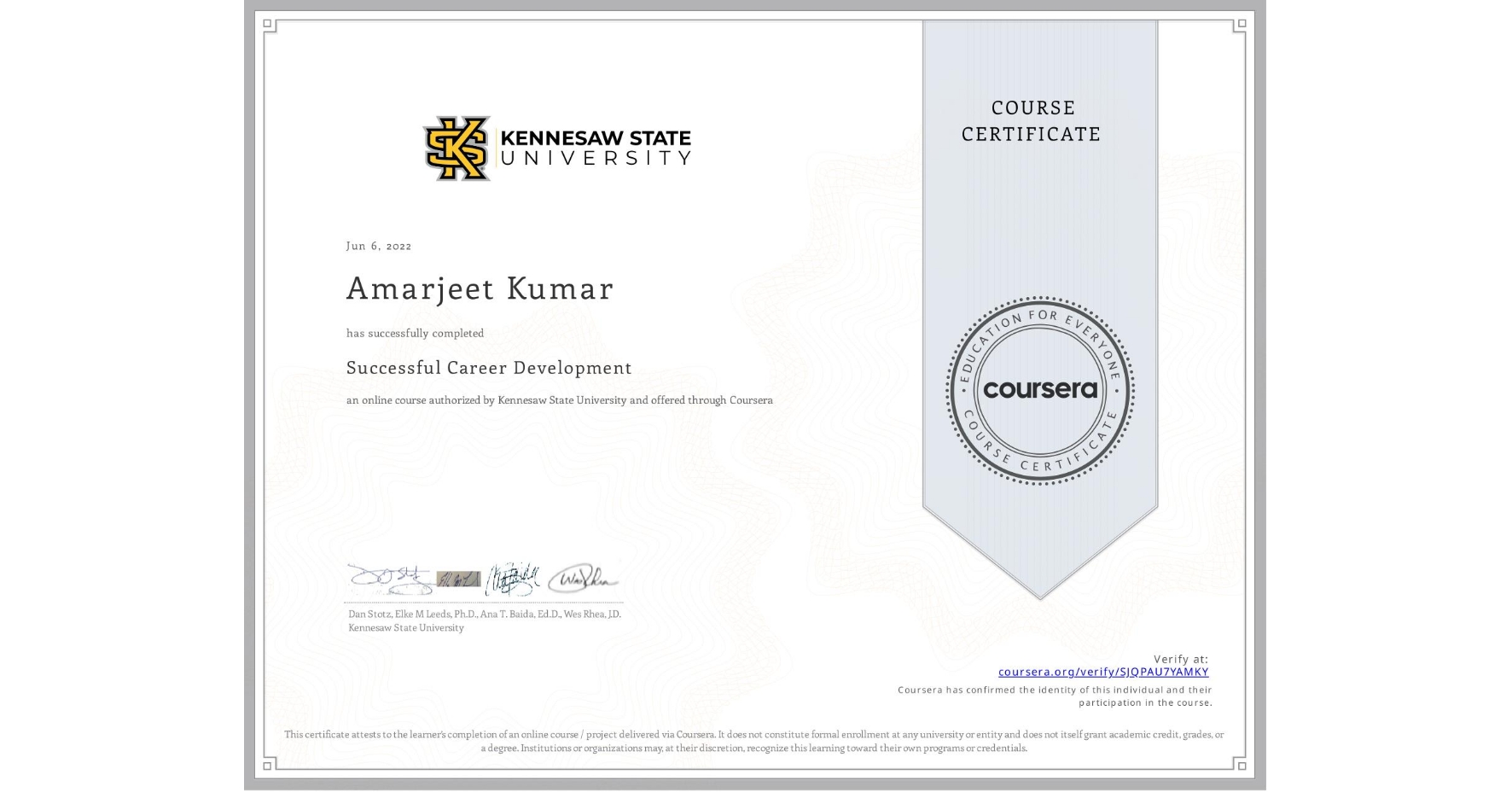 View certificate for Amarjeet Kumar, Successful Career Development, an online non-credit course authorized by Kennesaw State University and offered through Coursera