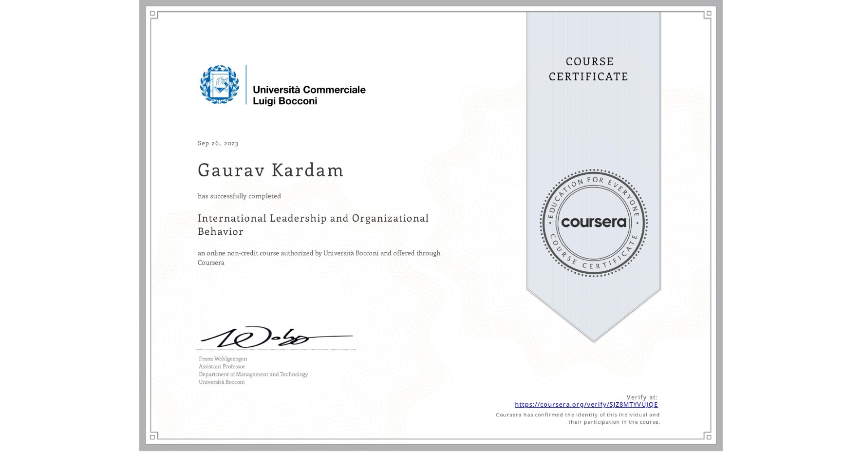 View certificate for Gaurav Kardam, International Leadership and Organizational Behavior, an online non-credit course authorized by Università Bocconi and offered through Coursera