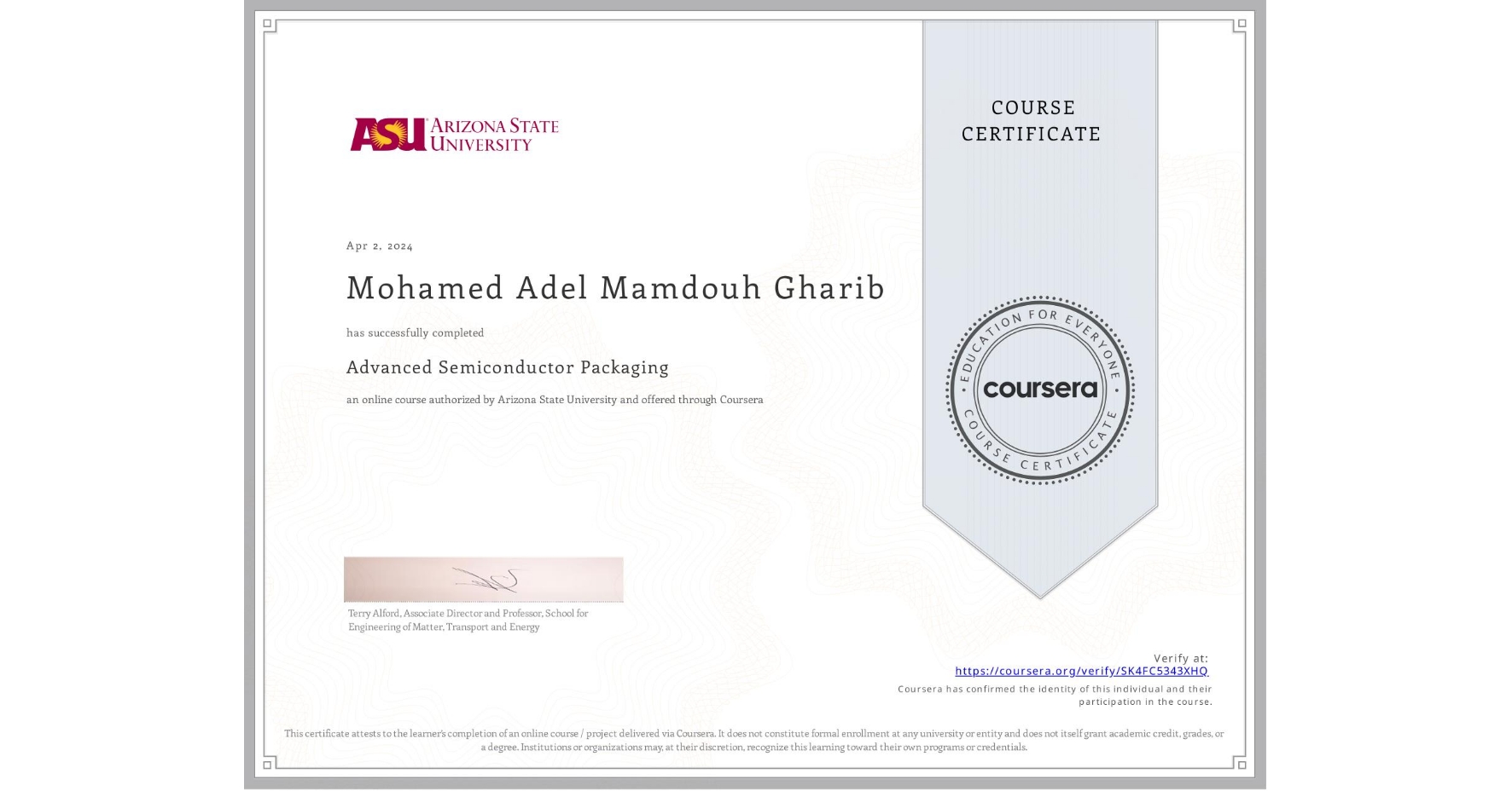 View certificate for Mohamed Adel Mamdouh Gharib, Advanced Semiconductor Packaging, an online non-credit course authorized by Arizona State University and offered through Coursera