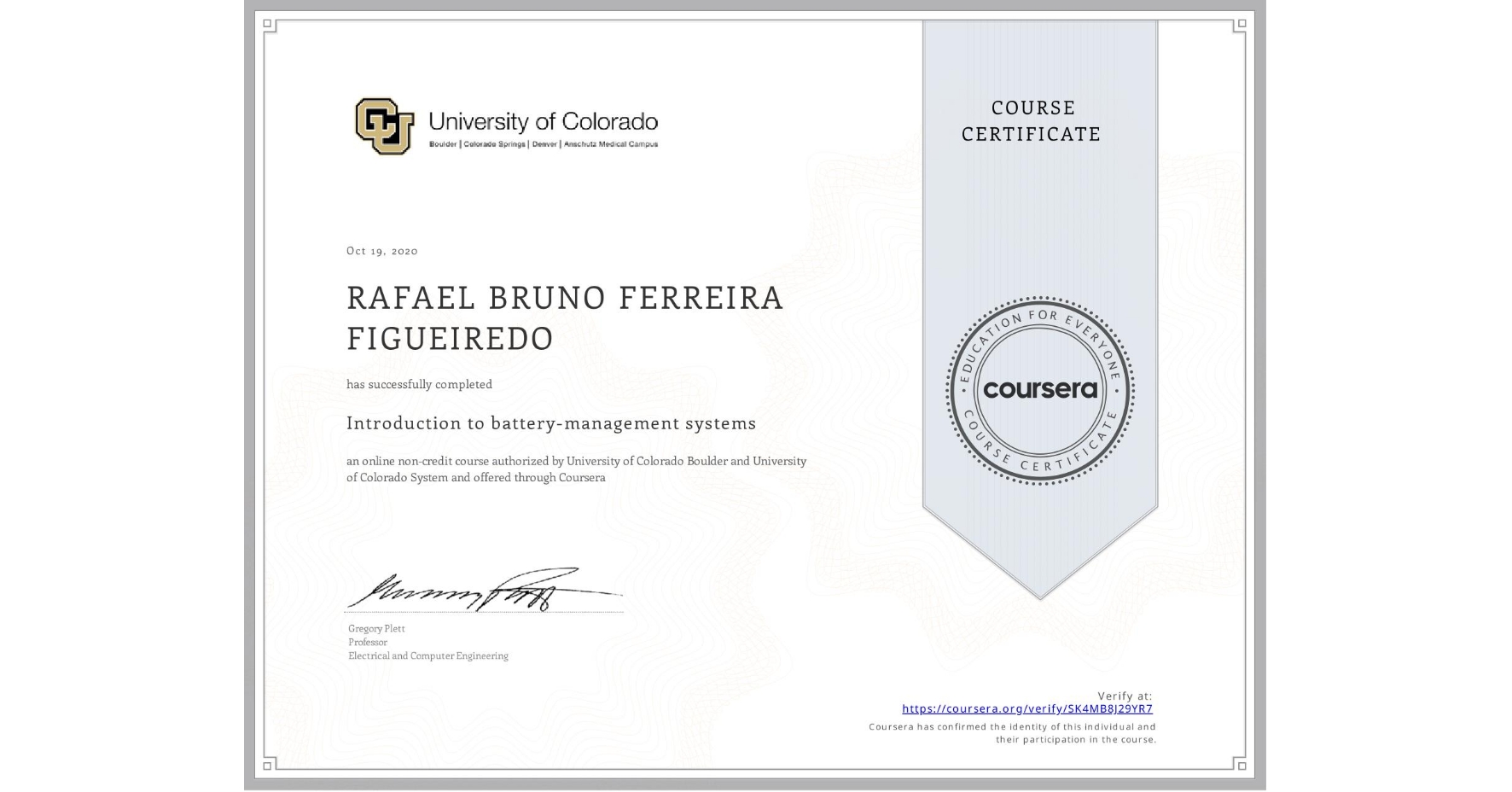View certificate for  RAFAEL BRUNO FERREIRA FIGUEIREDO, Introduction to battery-management systems, an online non-credit course authorized by University of Colorado Boulder & University of Colorado System and offered through Coursera